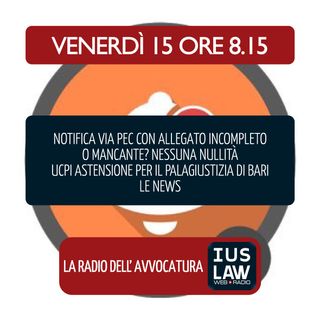 ASTENSIONE CAMERE PENALI | ALLEGATO MANCANTE NELLA NOTIFICA PEC | Venerdì 15 Giugno 2018 #Svegliatiavvocatura