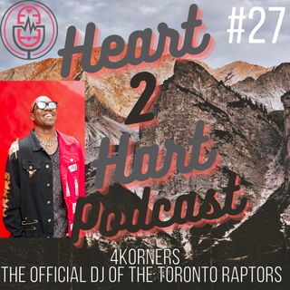 Ep.27 W/ 4Korners! - Official DJ of The Toronto Raptors!