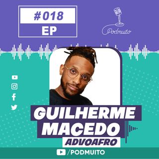 GUILHERME MACEDO – PodMuito #018