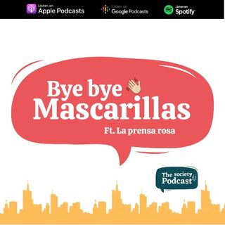 S2: EP4 Bye bye mascarillas.