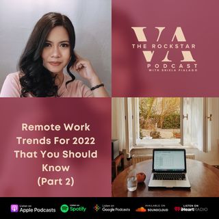 S2E2: Remote Work Trends For 2022 That You Should Know (Part 2)