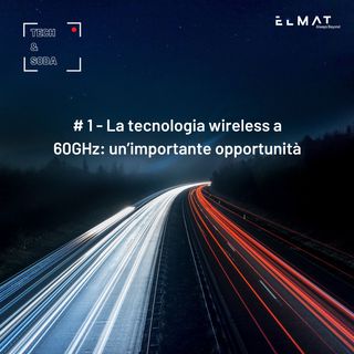 #1 - La tecnologia wireless 60GHz: un’importante opportunità