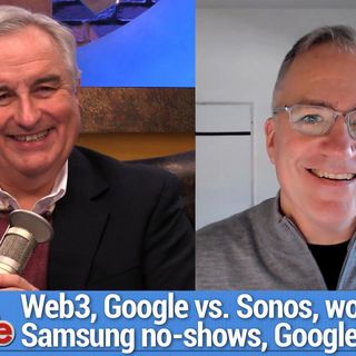 TWiG 646: The Opposite of Long Covid - Web3, Google vs. Sonos, Samsung no-shows, worst of CES, Google Ripple