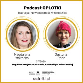 37_2020 Magdalena Wojtecka o lucecie, bardku i igle dziewiarskiej