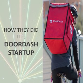 How they did it... Door Dash Startup