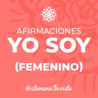 Afirmaciones YO SOY (femenino)