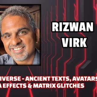 Simulated Multiverse - Ancient Texts, Avatars, NPCs, Mandela Effect & Matrix Glitches | Rizwan Virk