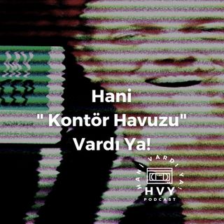 Hani "Kontör Havuzu Vardı" Ya