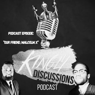 Episode 5. Our Friend, Malcolm X