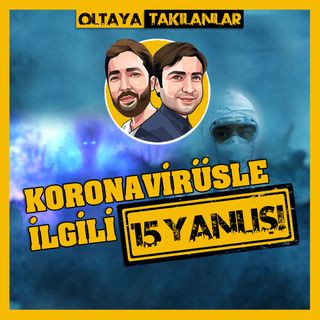 Koronavirüsle ilgili doğru bilinen 15 yanlış
