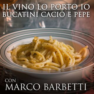 Episodio 15: "Quale vino si abbina alla pasta cacio e pepe?"