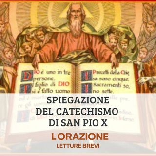 Episodio 1 - L'orazione, dal Catechismo di San Pio X