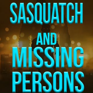 Bigfoot and Missing Person Cases