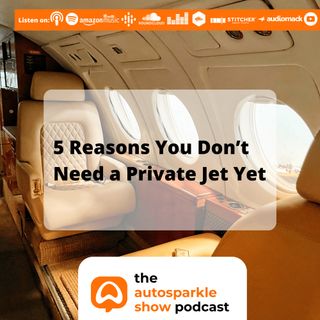 [TAS008] 5 Reasons You Don’t Need A Private Jet Yet