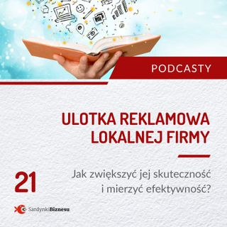 21 Ulotka reklamowa lokalnej firmy. Jak zwiększyć jej skuteczność i mierzyć efektywność?