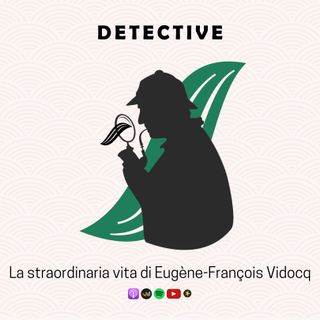 Detective | La straordinaria vita di Eugène-François Vidocq