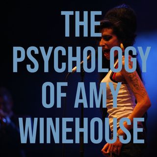 The Psychology of Amy Winehouse (2015 Rerun)