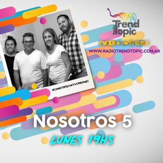 Nosotros 5 - Radio Trend Topic