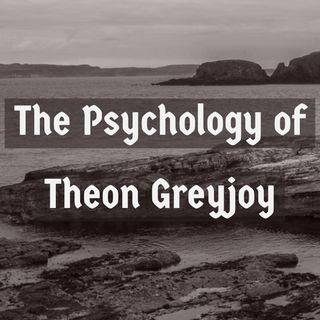 The Psychology of Theon Greyjoy (2017 Rerun)
