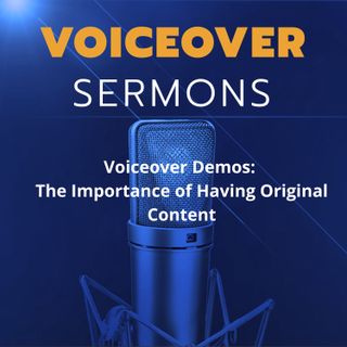 Voiceover Demos: The Importance of Having Original Content