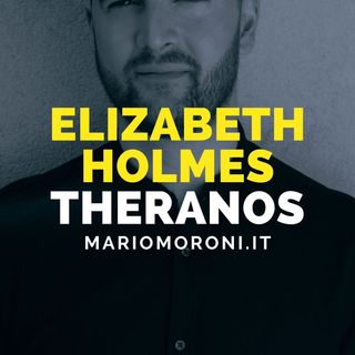 Theranos, Elizabeth Holmes e la startup di merda