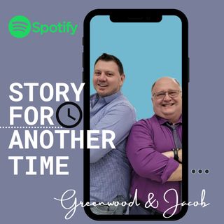 Story For Another Time - Ep:13 - Pranks on the Principal, Miracle Baby, a Love Story and Jerry Hoyum!