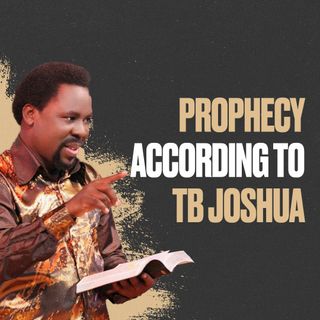 Stream 3 - Prophecy according to TB Joshua
