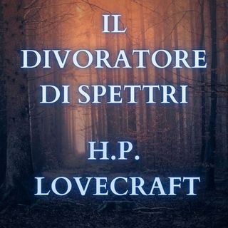 H.P. Lovecraft - Il divoratore di spettri