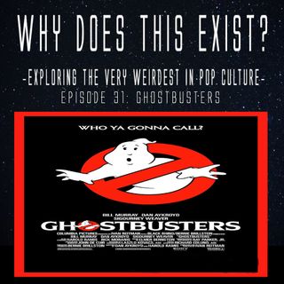 Episode 31: Ghostbusters