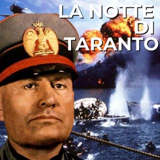 La notte di Taranto - La Pearl Harbour Italiana