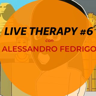 Live Therapy #6 feat. Alessandro Fedrigo (con Giovanni All'Heavy e Ilaria Fantin)