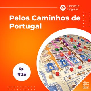 #25 - Pelos Caminhos de Portugal