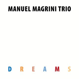 Manuel Magrini presenta "Dreams"