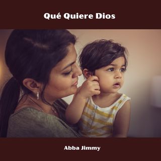 Qué quiere Dios?