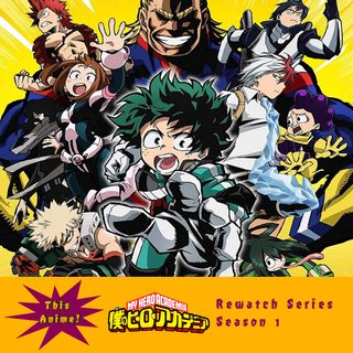 My Hero Academia Rewatch Series: Season 1