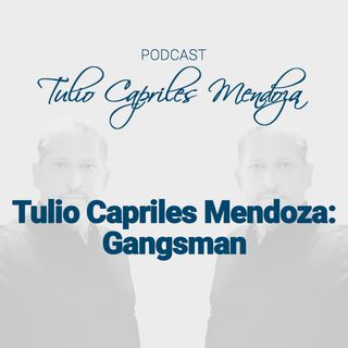 Tulio Capriles Mendoza - Gangsman