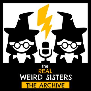 The Real Weird Sisters: The Archive