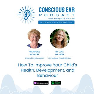 S2E1: How To Improve Your Child's Health, Development, and Behaviour with Dr Leila Masson
