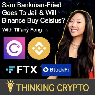 Tiffany Fong Interview - Sam Bankman-Fried, FTX, Binance Buying Celsius, & BlockFi Crypto Withdrawals
