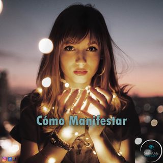 Cómo Manifestar