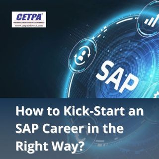 How to Kick-Start an SAP Career in the Right Way?