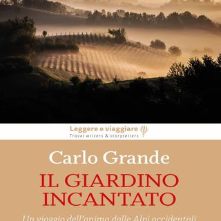 Carlo Grande "Il giardino incantato"