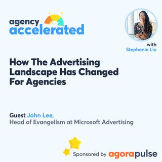 How The Advertising Landscape Has Changed For Agencies