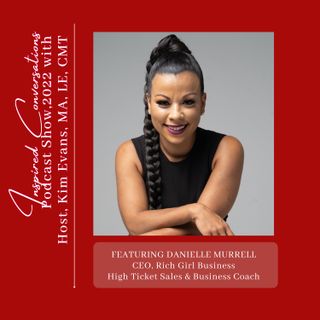 Episode #41: Danielle Murrell, CEO Rich Girl Business, Guest, with Host, Kim Evans