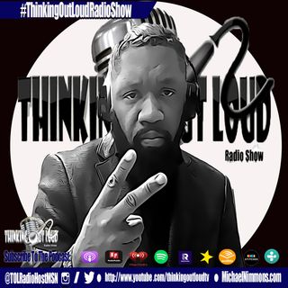 Inaugural Edition of the "Thinking OutLoud Radio Show"