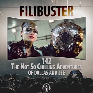 142 - The Not So Chilling Adventures of Dallas and Lee