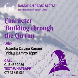 Character Building through the Qu'ran with Davina Kanani Episode 2 20220414-1005