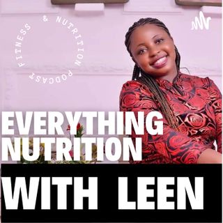 Everything Nutrition With Leen