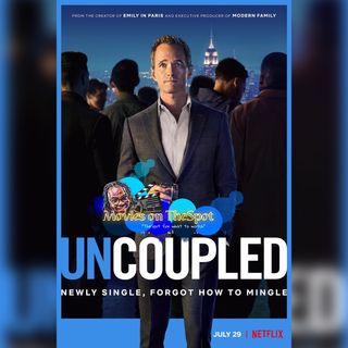Episode 62 - Covering “Uncoupled” (Netflix)