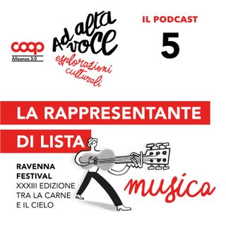 Ep. 5 - La Rappresentante di Lista - Ravenna Festival - Ad alta voce 2022